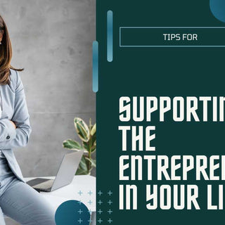How to Support the Entrepreneurs and Side-Hustlers in Your Life