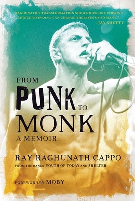From Punk to Monk: A Memoir by Cappo, Ray