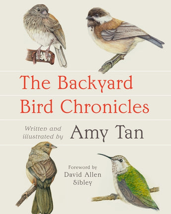 The Backyard Bird Chronicles by Tan, Amy