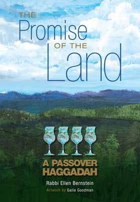 The Promise of the Land: A Passover Haggadah by Bernstein, Rabbi Ellen