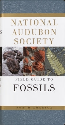 National Audubon Society Field Guide to Fossils by Thompson, Ida