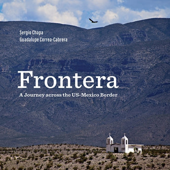 Frontera: A Journey Across the Us-Mexico Border by Correa-Cabrera, Guadalupe