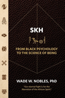 SKH, From Black Psychology to the Science of Being by Nobles, Wade