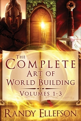 The Complete Art of World Building by Ellefson, Randy