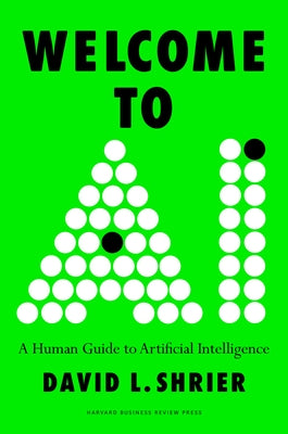 Welcome to AI: A Human Guide to Artificial Intelligence by Shrier, David L.