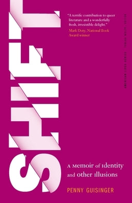 Shift: A Memoir of Identity and Other Illusions by Guisinger, Penny