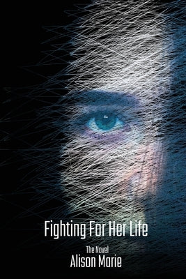 Fighting For Her Life by Guffey, Alison